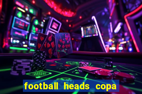 football heads copa libertadores 2015 dvadi